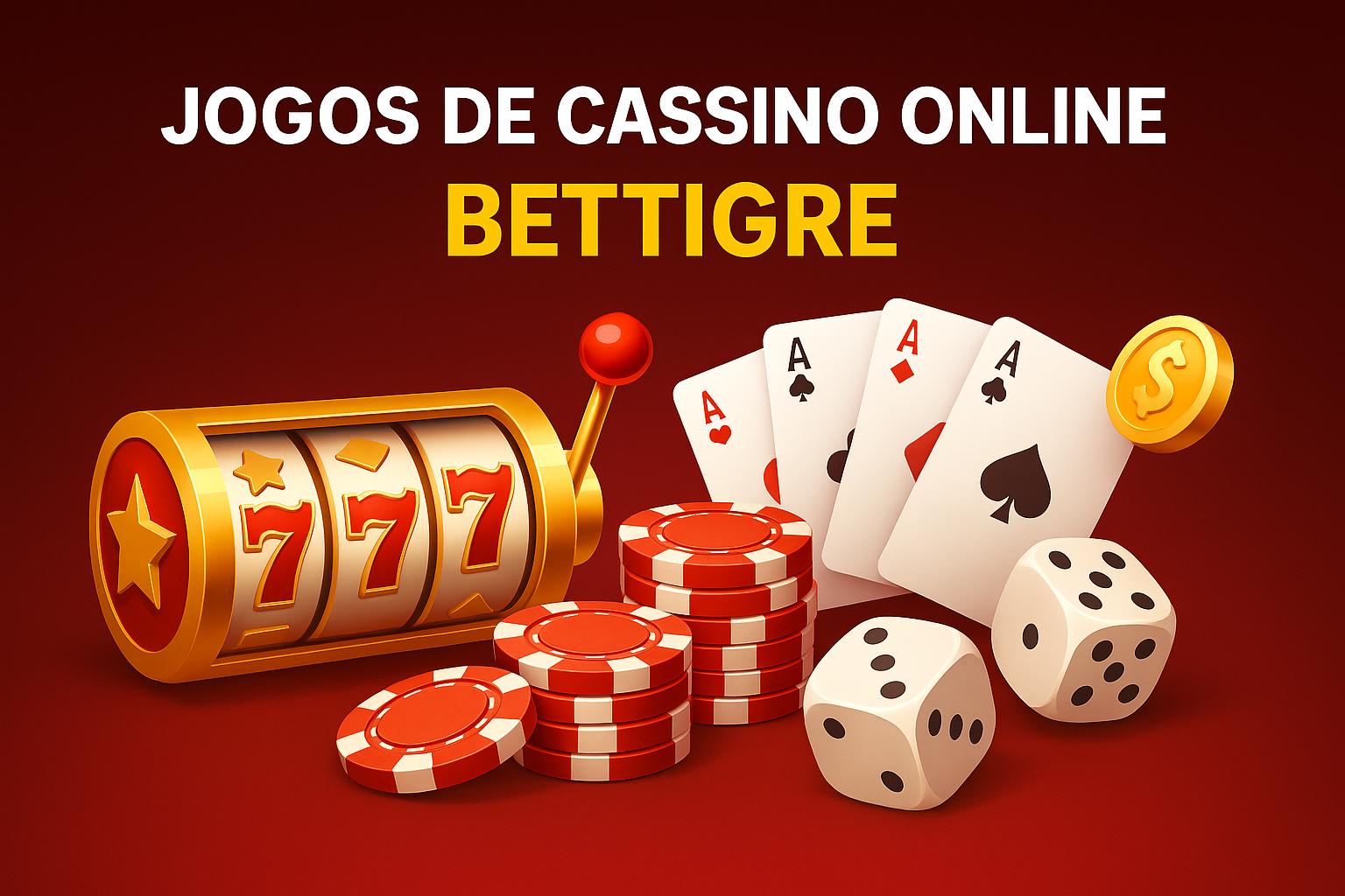 Jogos de cassino online inovadores e emocionantes na BETTIGRE